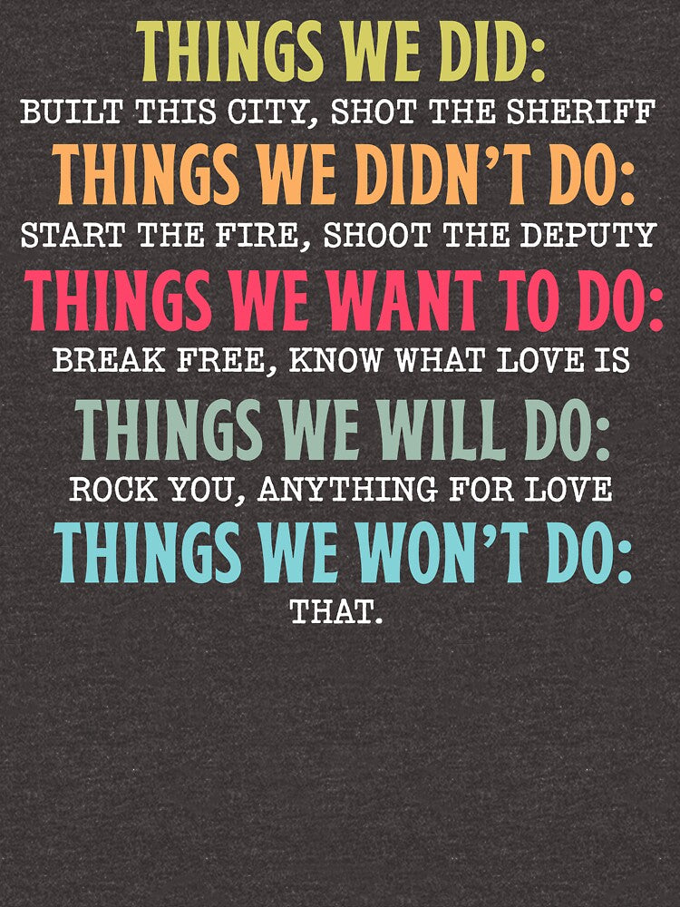 Things We Did Didnt Want Will Wont Do Shirt Funny Sarcastic Tee Unhinged Humor Retro Vintage Meme Shirt by LessIsLoud