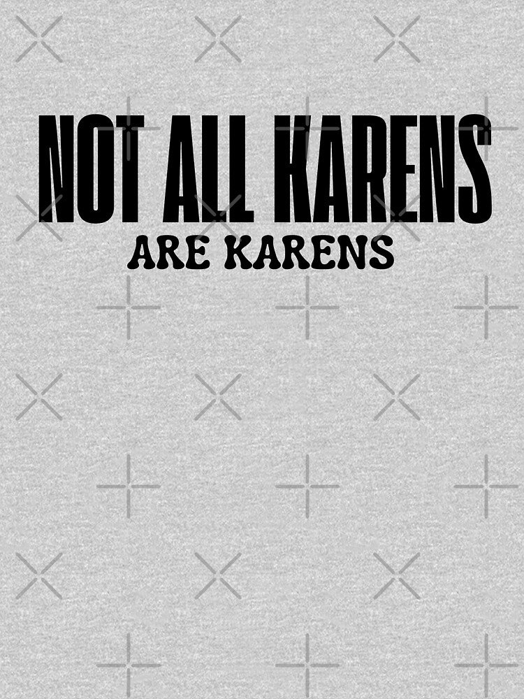 Not All Karens are Karens by AngelArtss