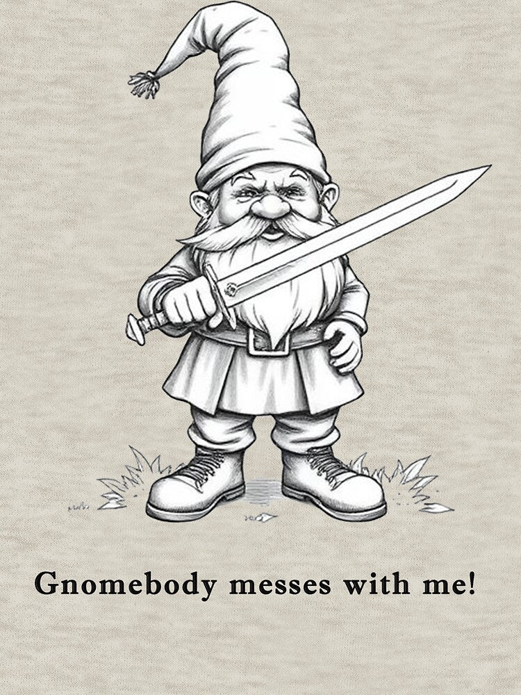 Gnomebody Messes With Me Shirt – Funny Gnome With Sword Tee – Garden Gnome Pun Humor Graphic by SleepyLlamaClothes