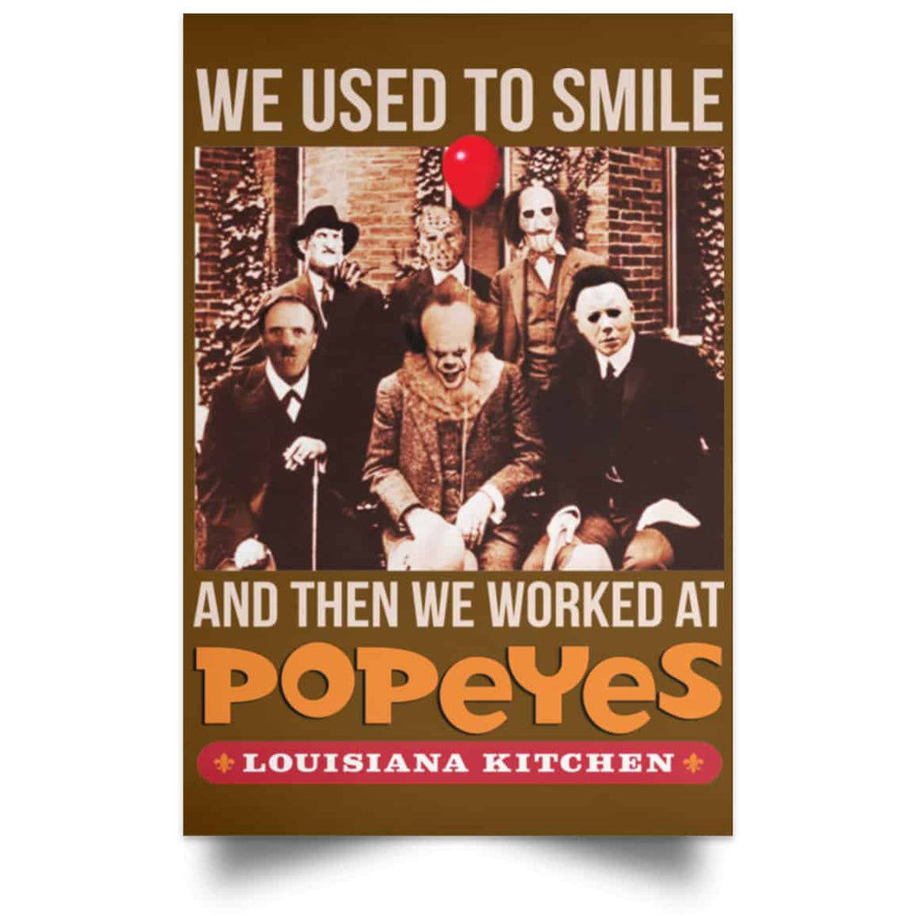 We Used To Smile And Then We Worked At Popeyes Louisiana Kitchen Posters