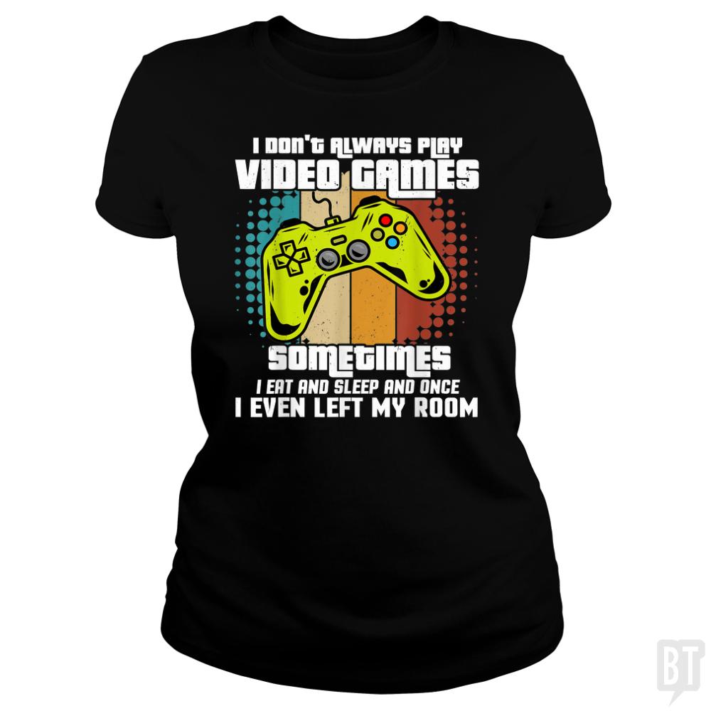 I Dont Always Play Video Games