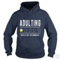 Adulting Would Not Recommend Hoodie