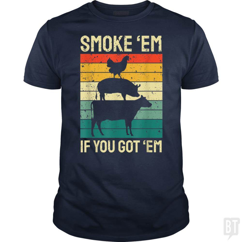Smoke Em If you Got Em