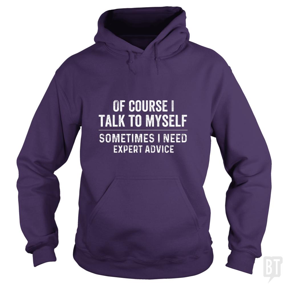 Of Course I Talk To Myself Hoodie
