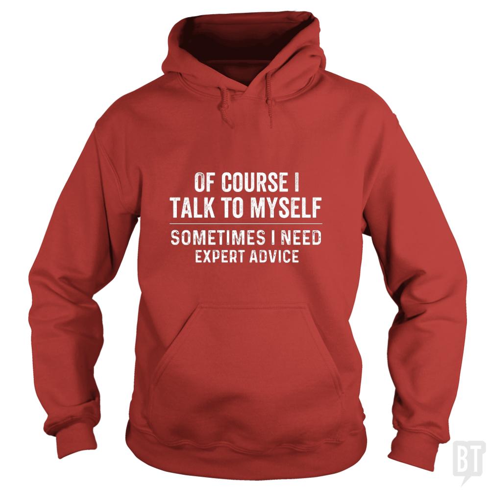 Of Course I Talk To Myself Hoodie