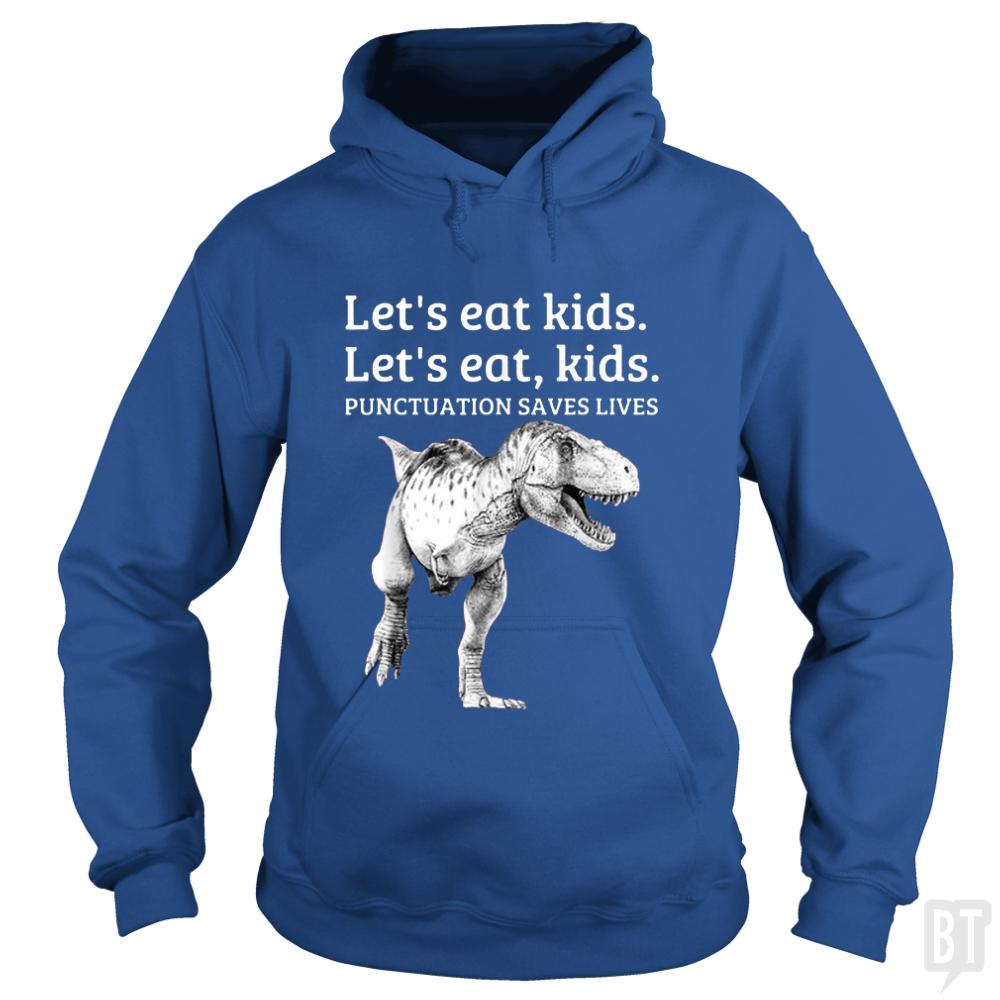 Punctuation Saves Lives T-Rex Hoodie