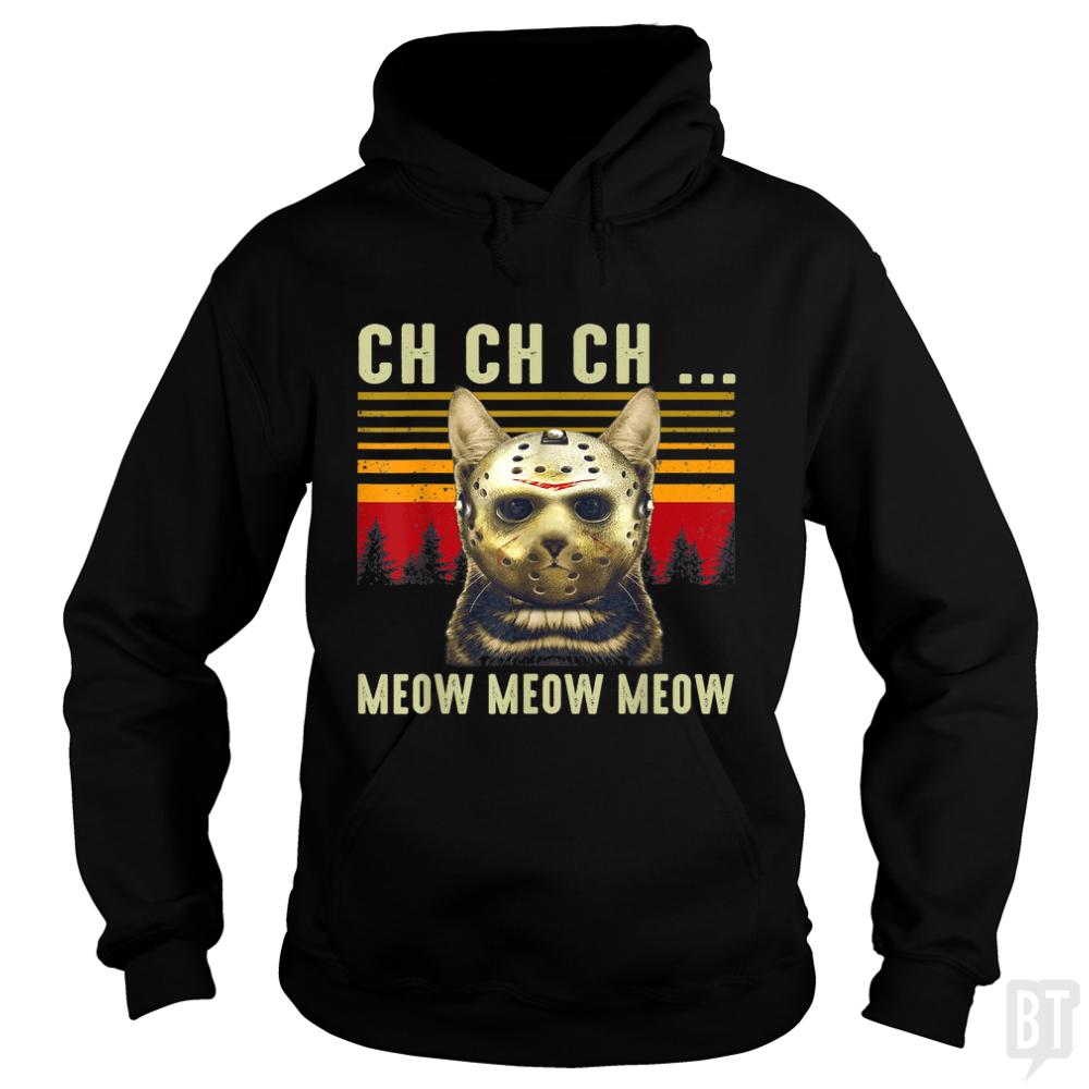Ch Ch Ch Meow Meow Hoodie