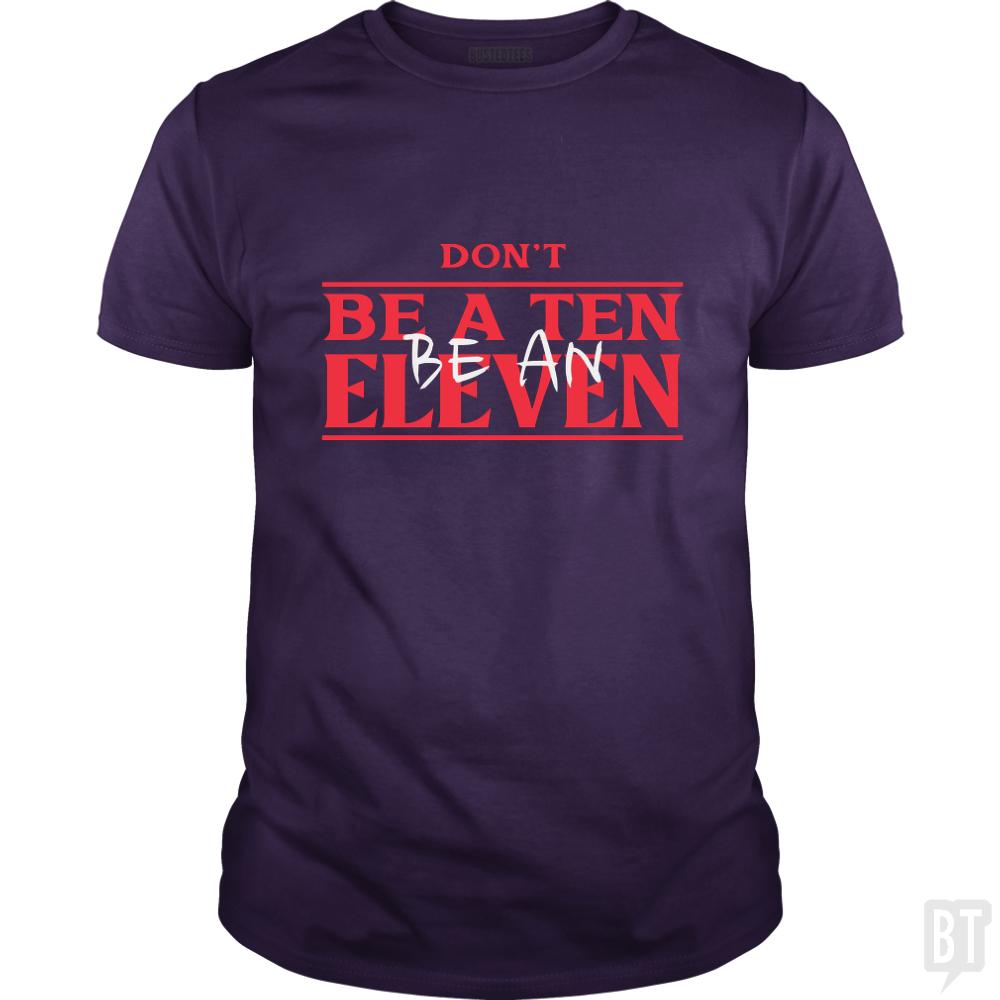 Dont Be A Ten Be An Eleven
