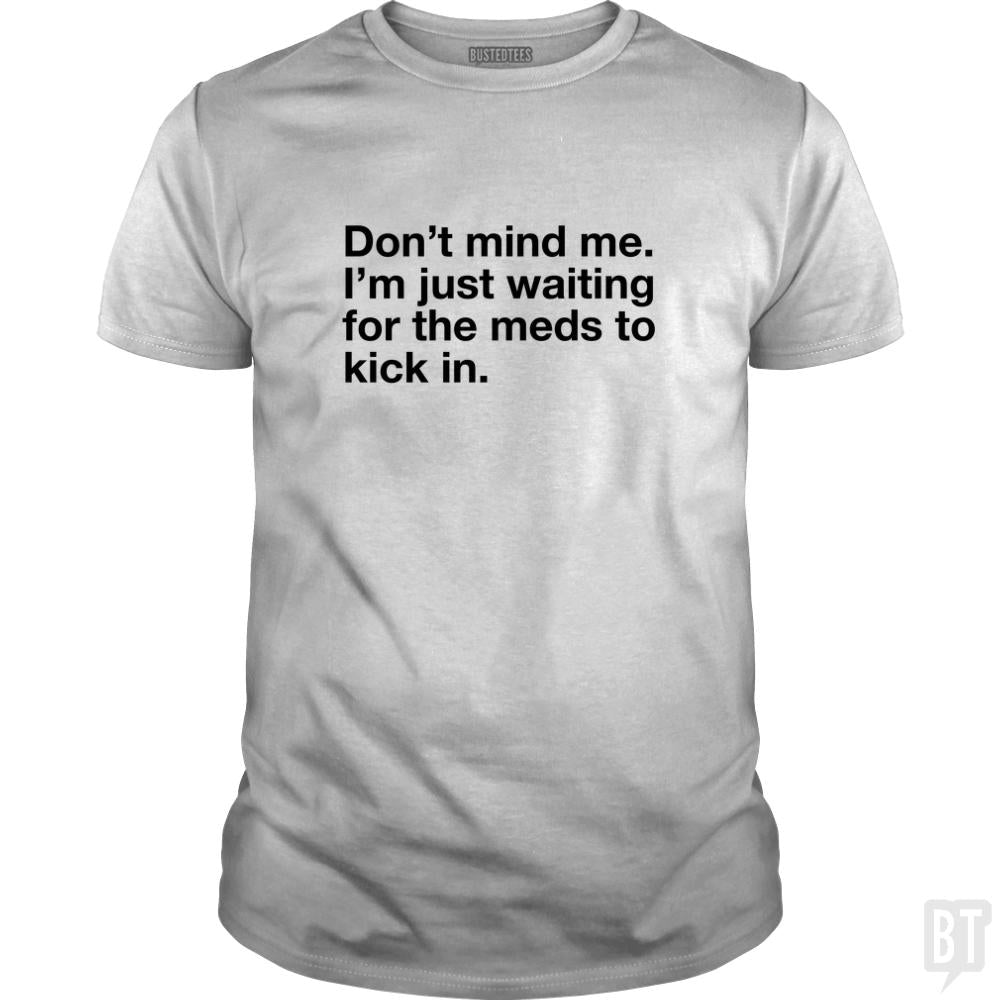 Dont Mind Me...