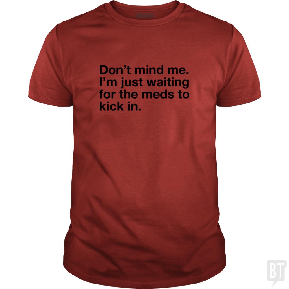 Dont Mind Me...