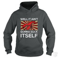 Aint Gonna Suck Itself Hoodie