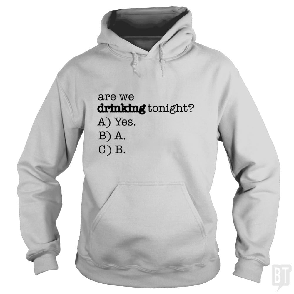 Drinking Tonight! Hoodie