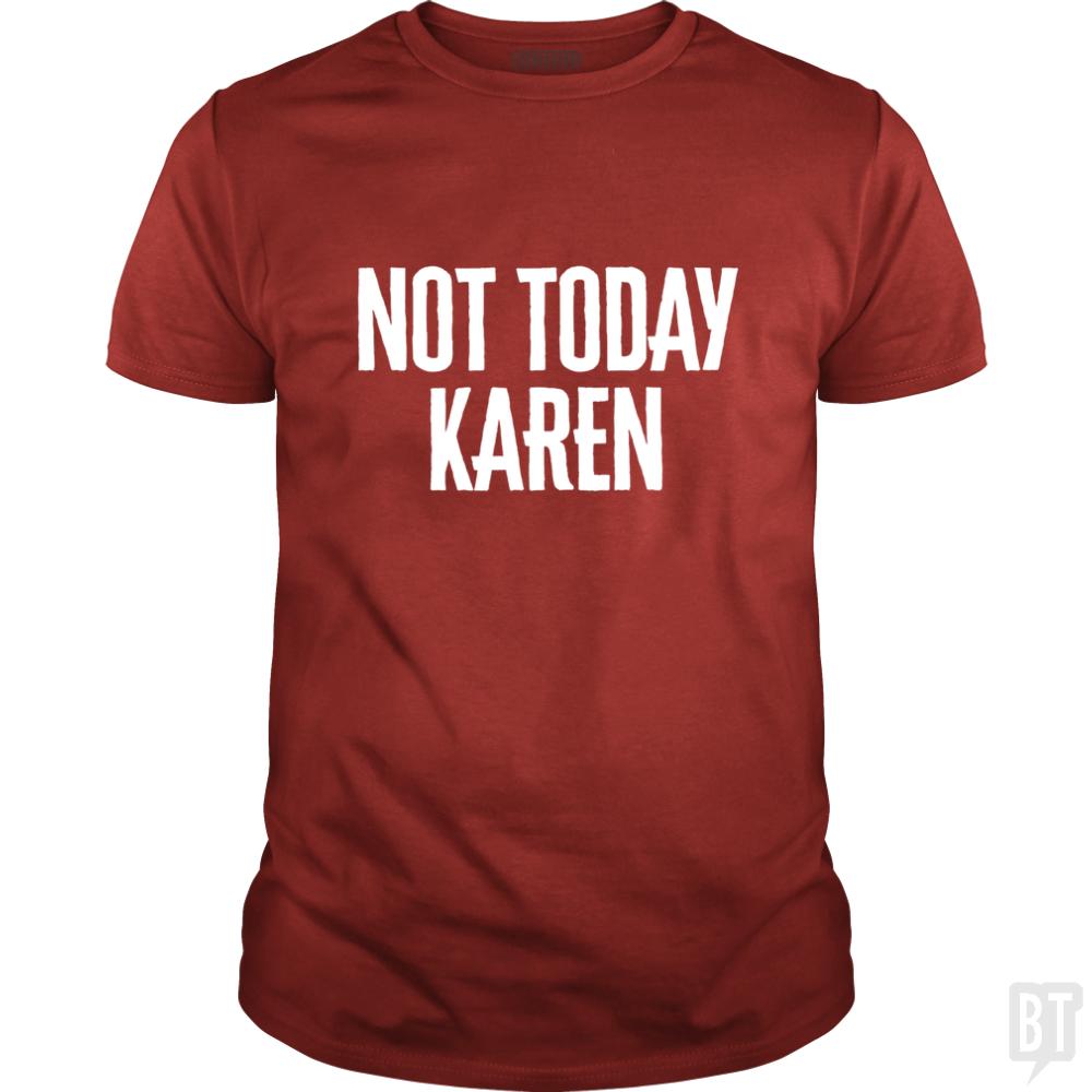Not Today Karen
