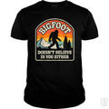 Bigfoot Doesnt Believe In You Either