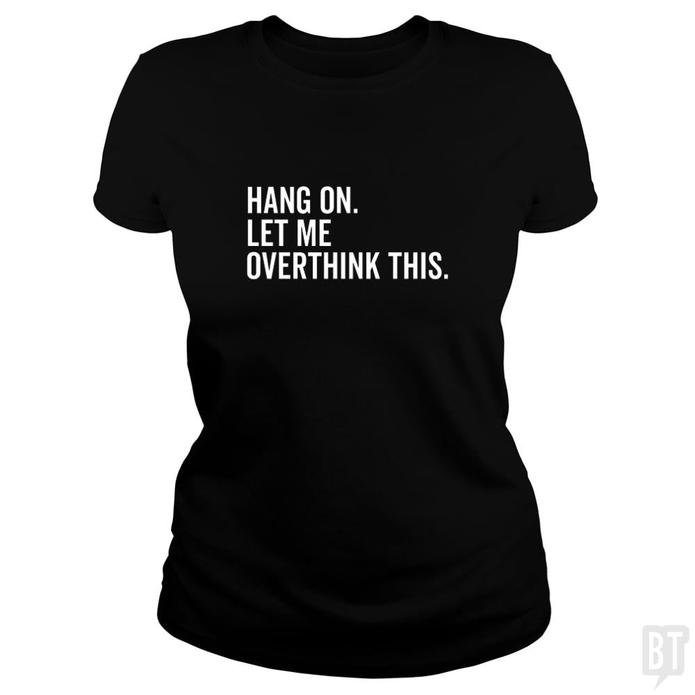 Let Me Overthink This
