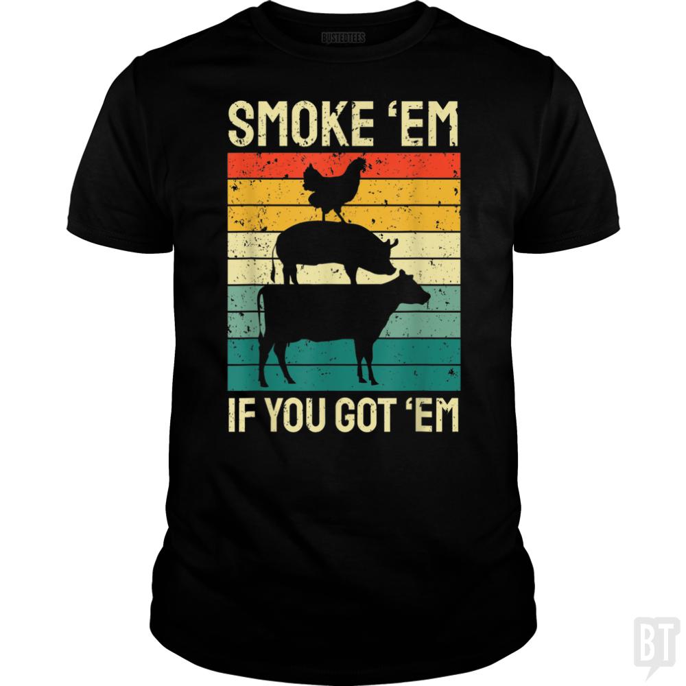Smoke Em If you Got Em
