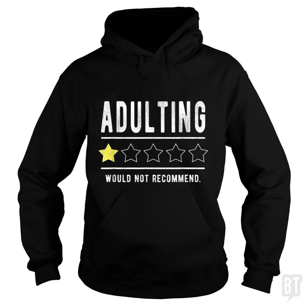Adulting Would Not Recommend Hoodie