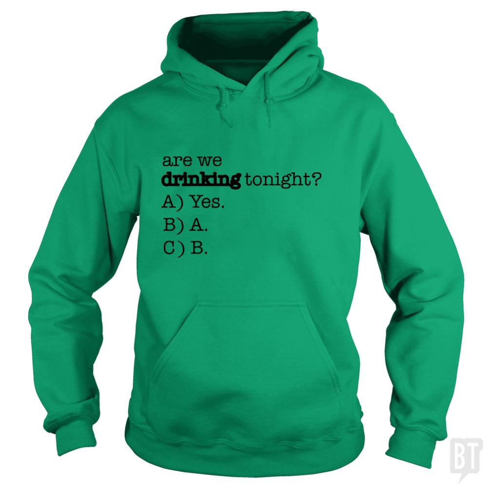 Drinking Tonight! Hoodie