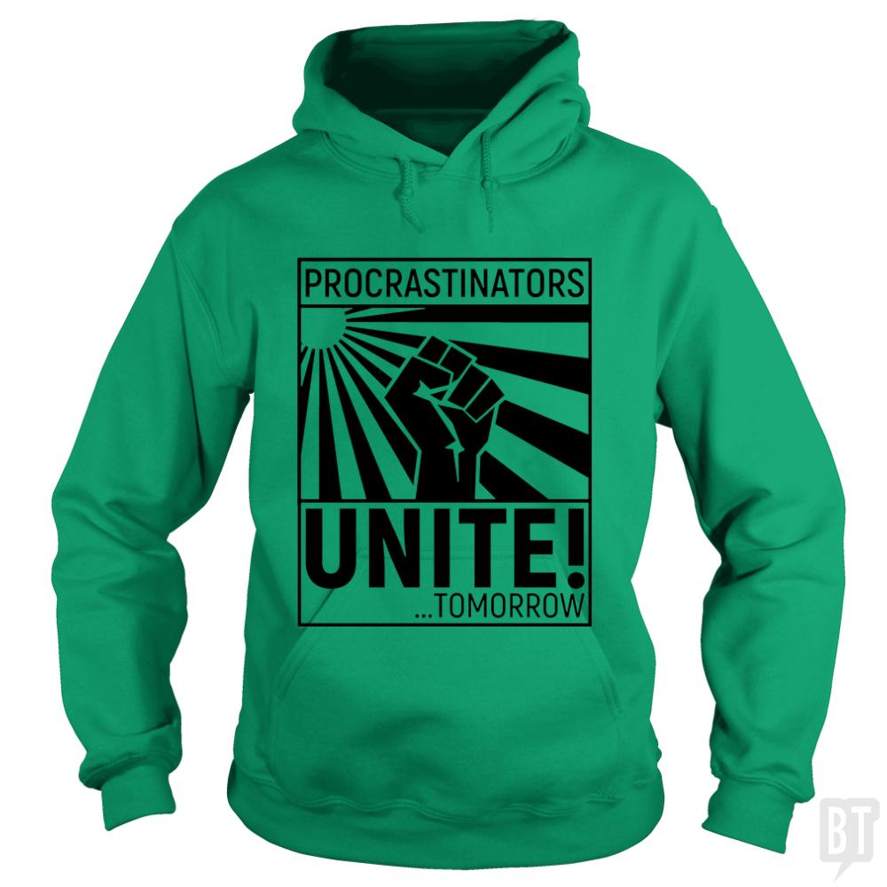 Procrastinators Unite! TOMORROW Hoodie
