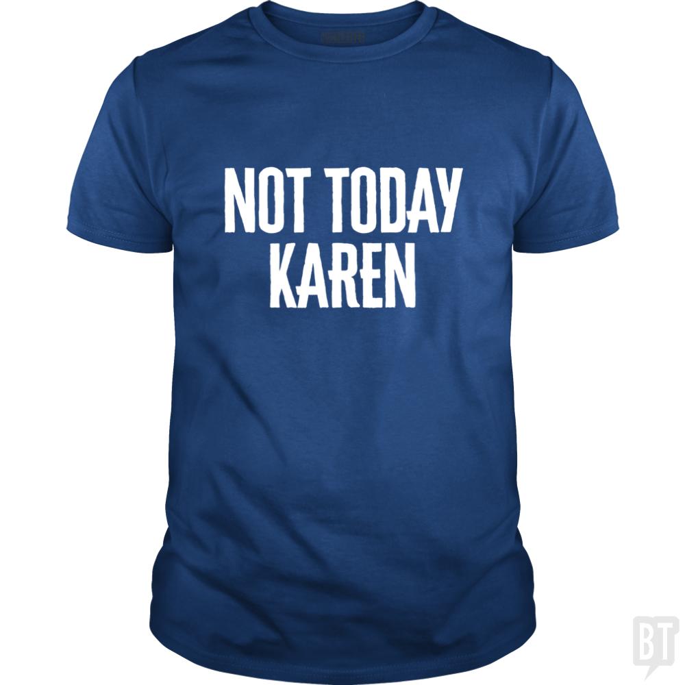Not Today Karen