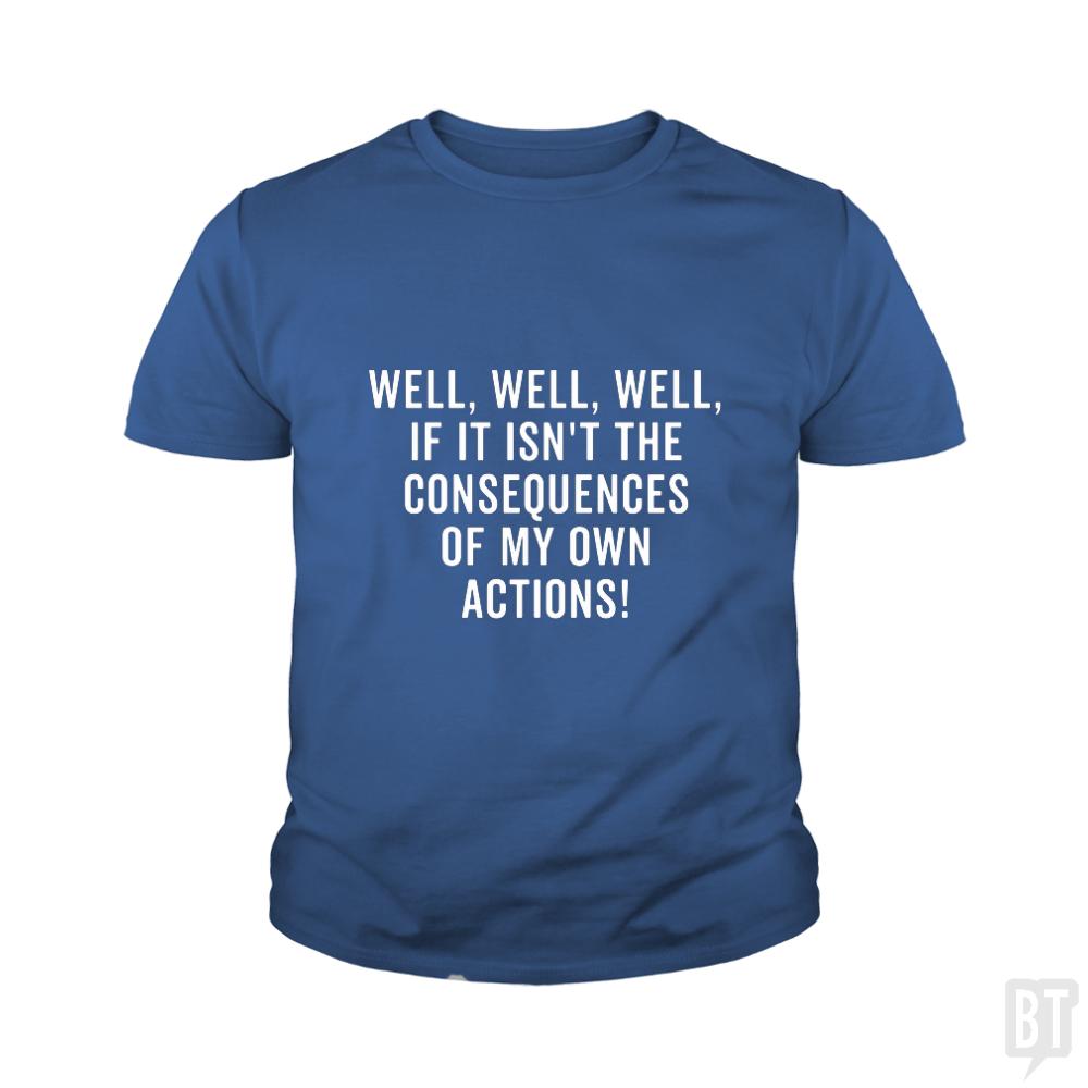 The Consequences Kids Shirt