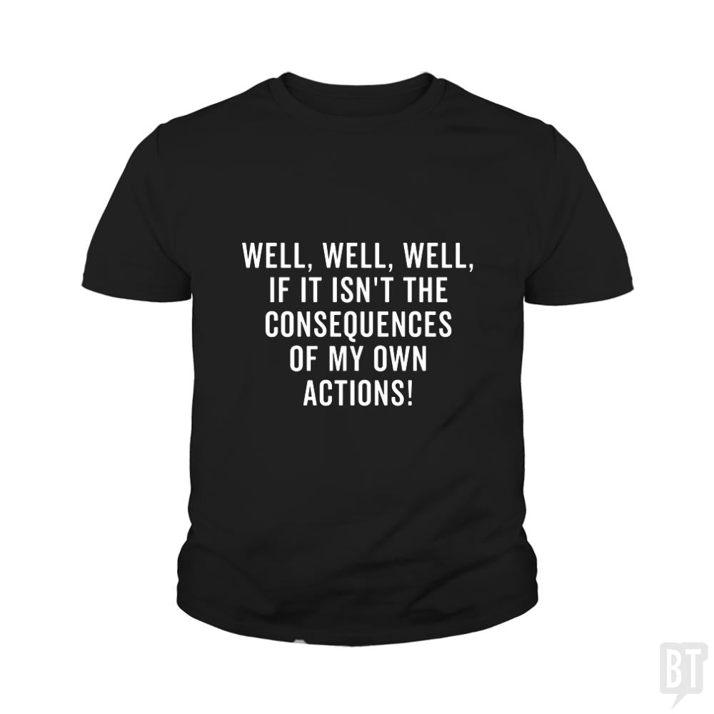The Consequences Kids Shirt