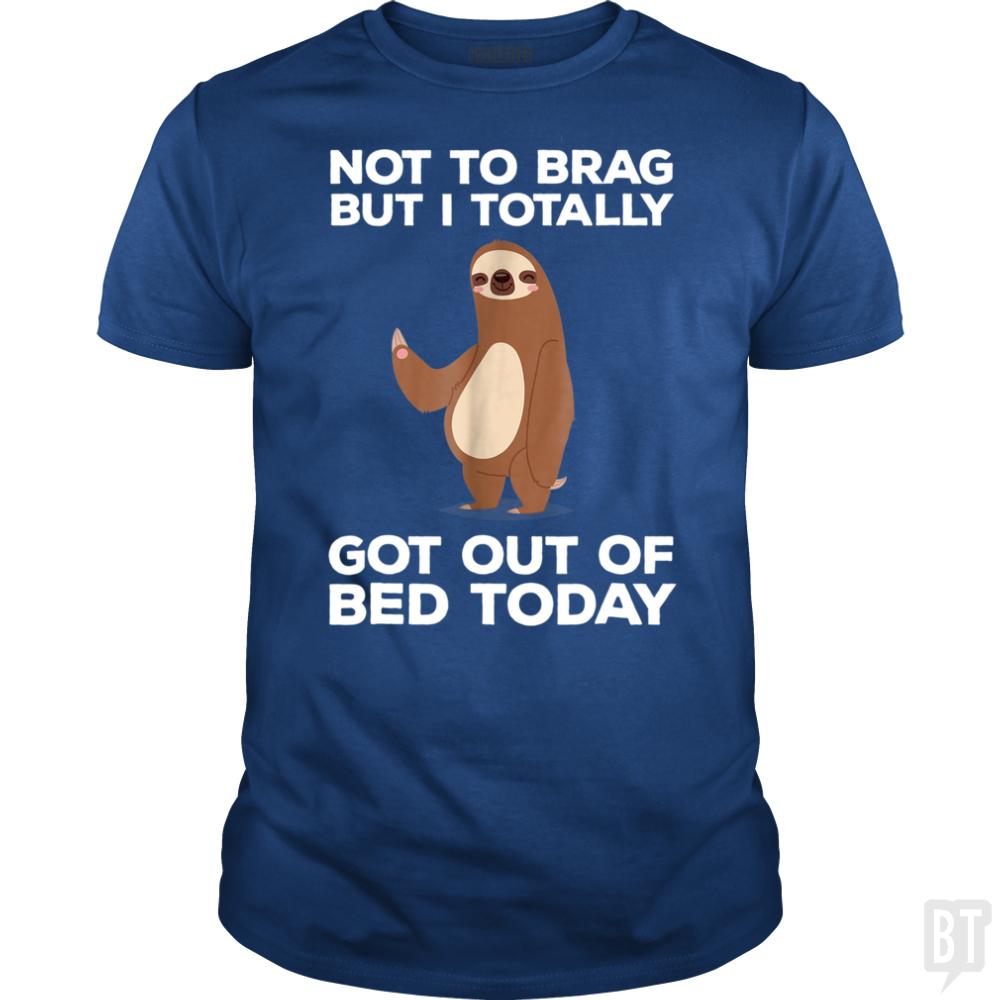 Got Out Of Bed Today