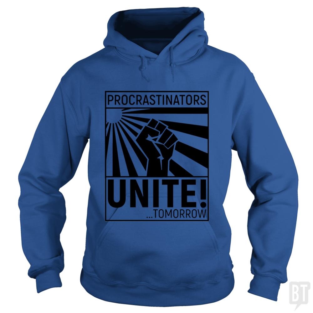 Procrastinators Unite! TOMORROW Hoodie