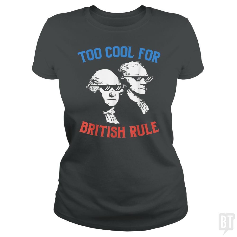 Too Cool For British Rule.