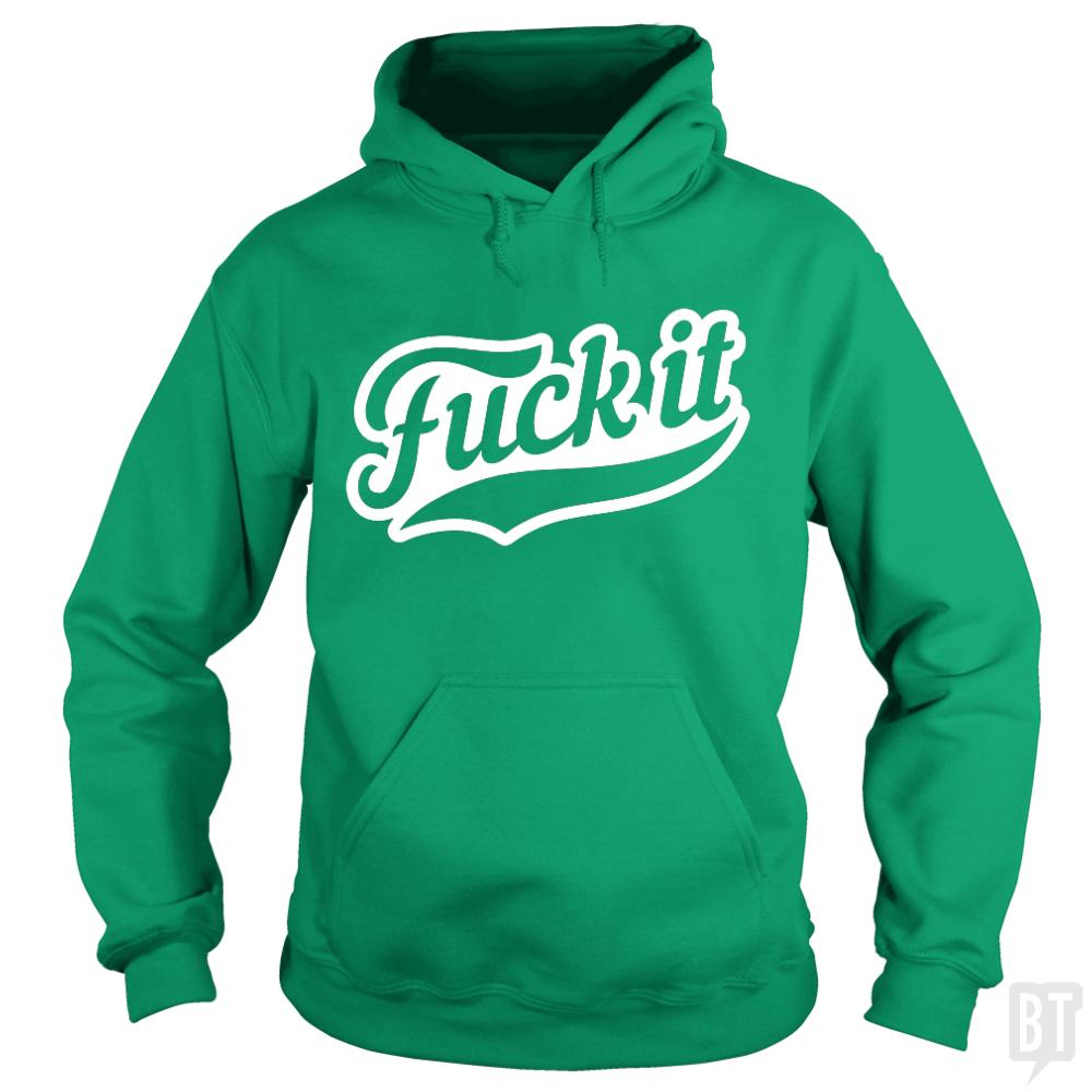 F It Hoodie