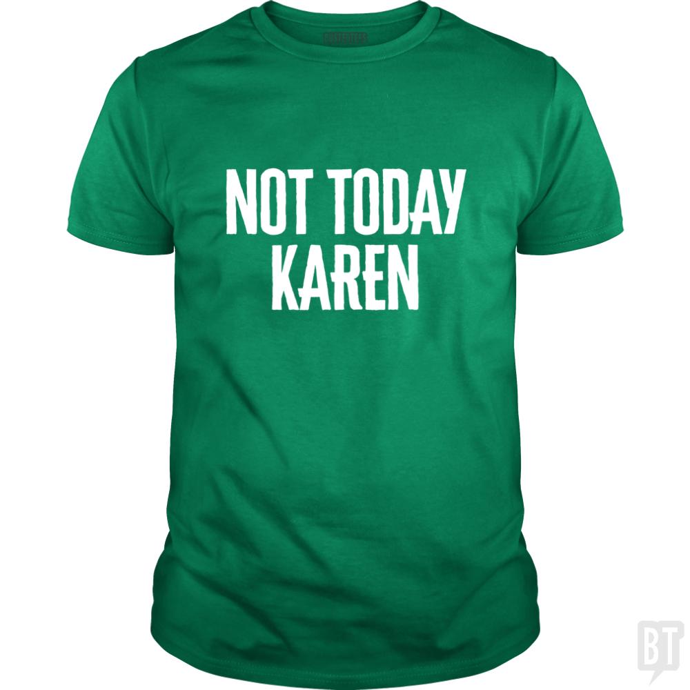 Not Today Karen