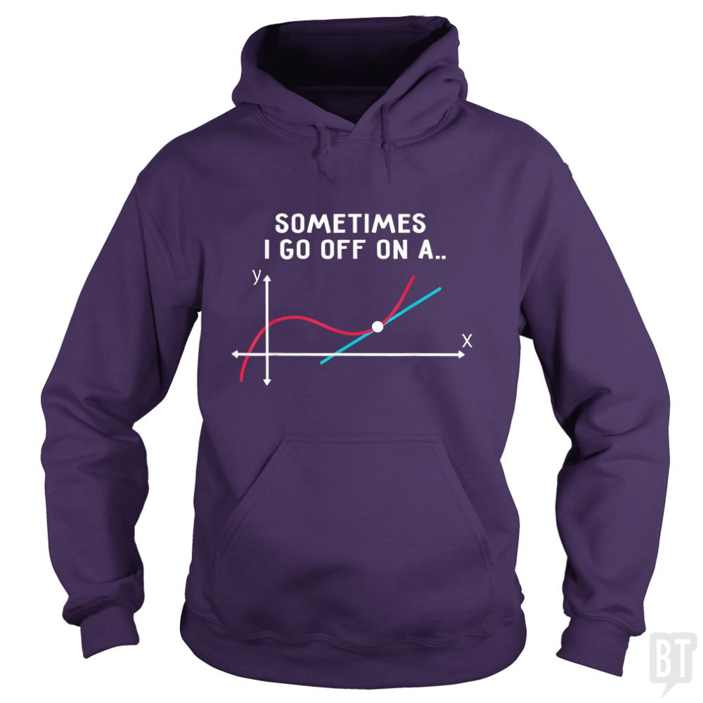 Sometimes I Go Off On A Hoodie
