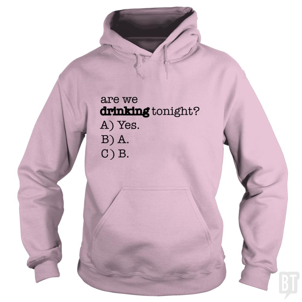 Drinking Tonight! Hoodie