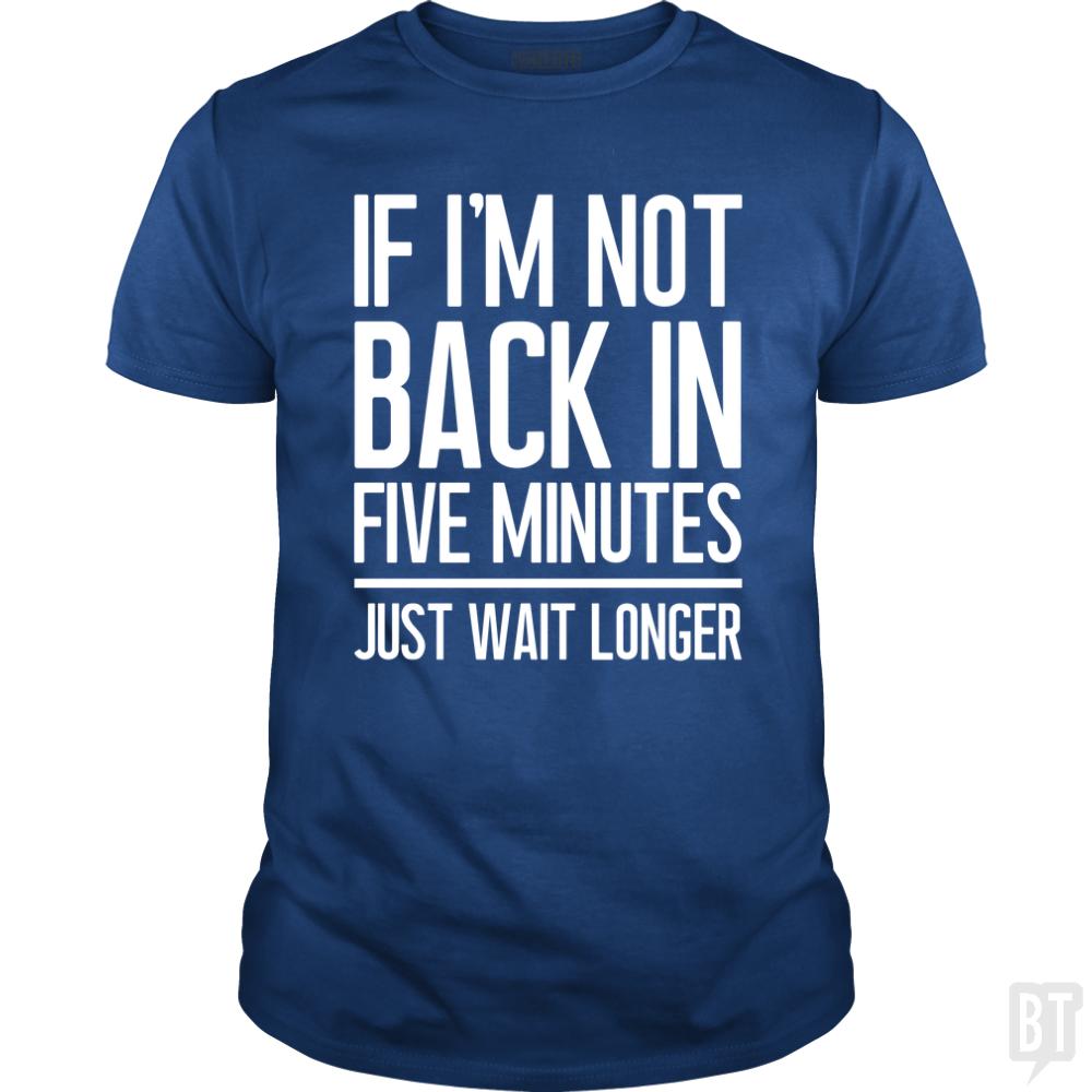 Back In Five Minutes