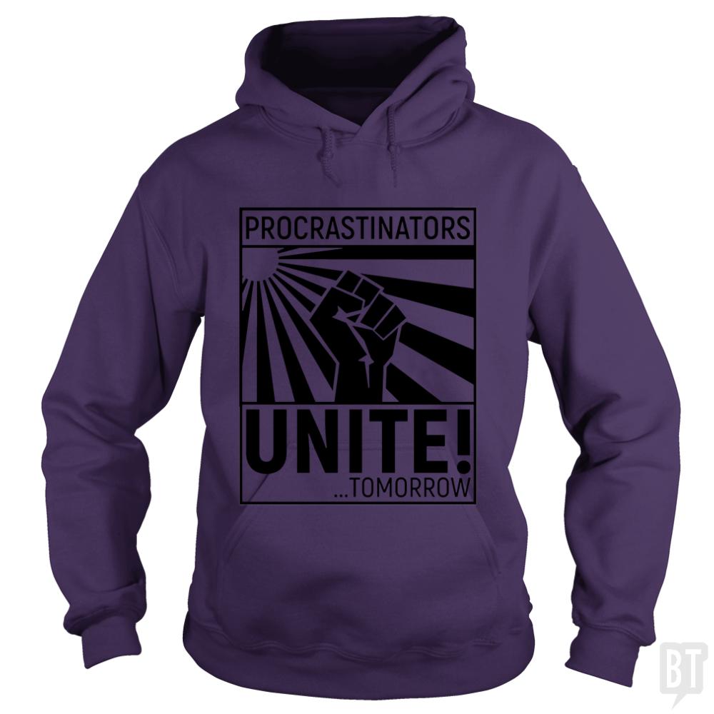 Procrastinators Unite! TOMORROW Hoodie