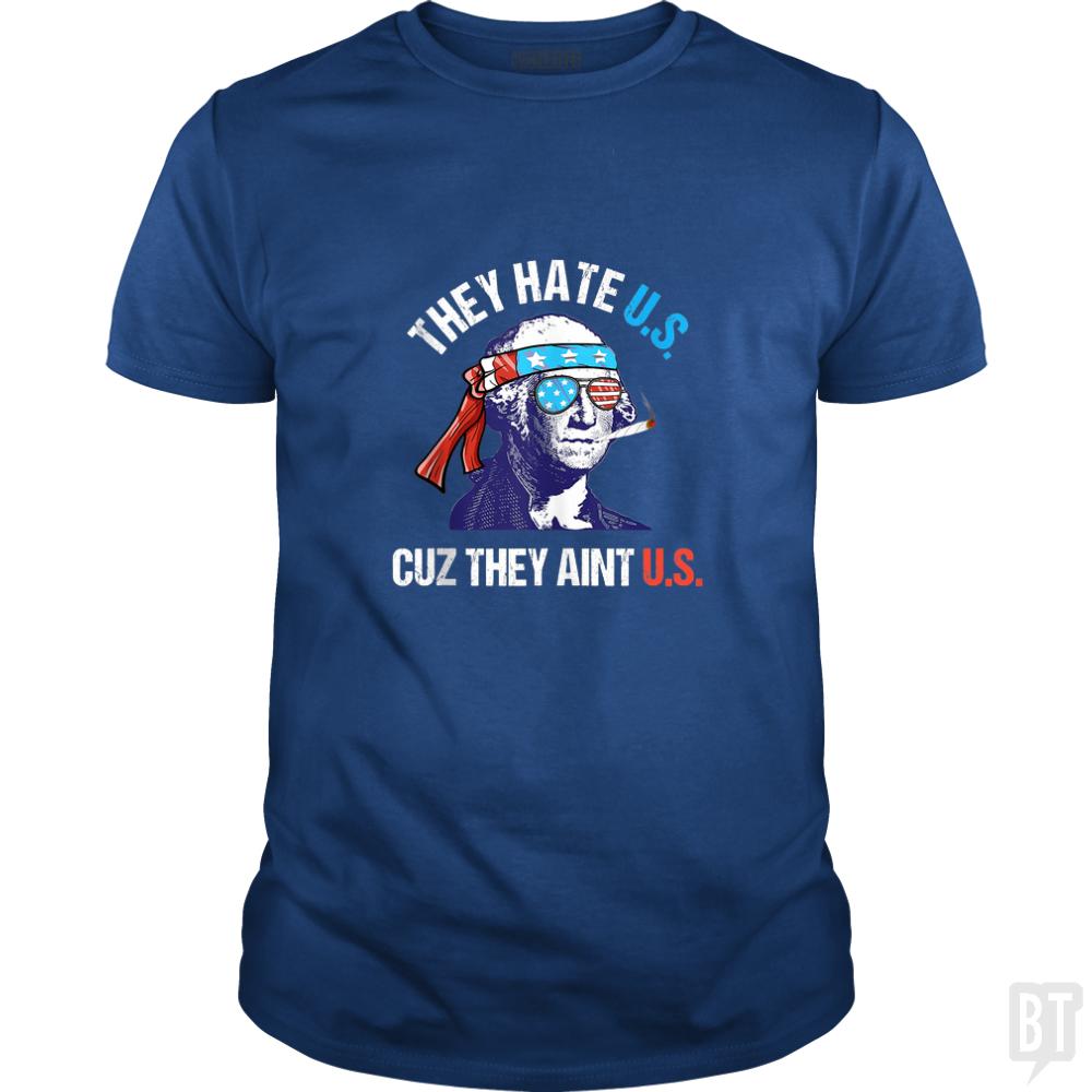 They Hate Us Cuz They Aint Us