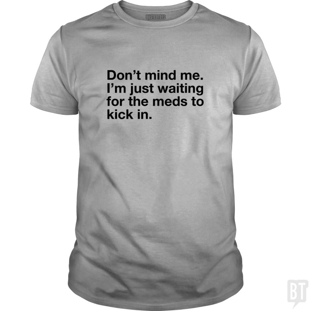 Dont Mind Me...