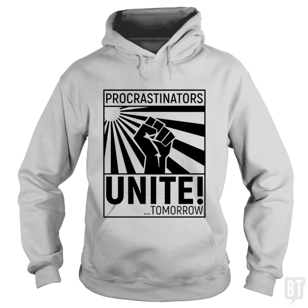 Procrastinators Unite! TOMORROW Hoodie