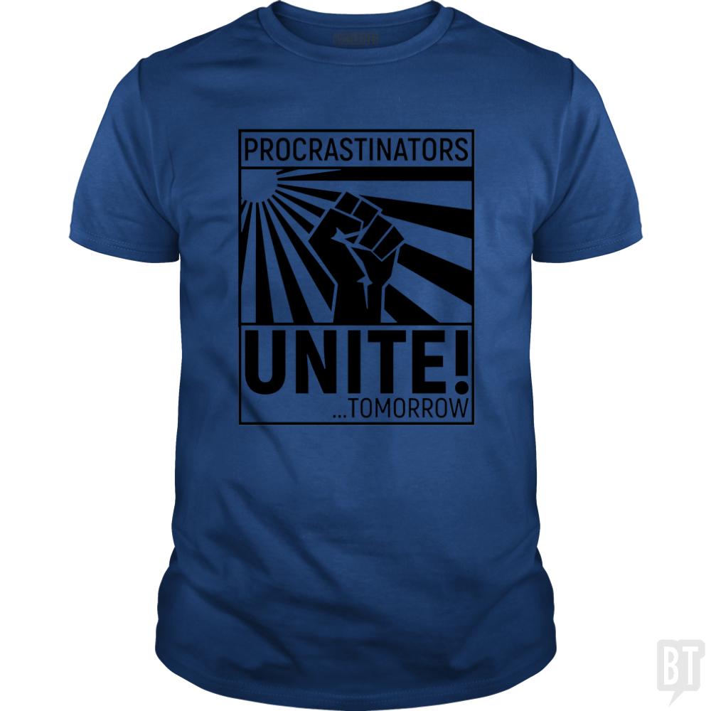 Procrastinators Unite! TOMORROW