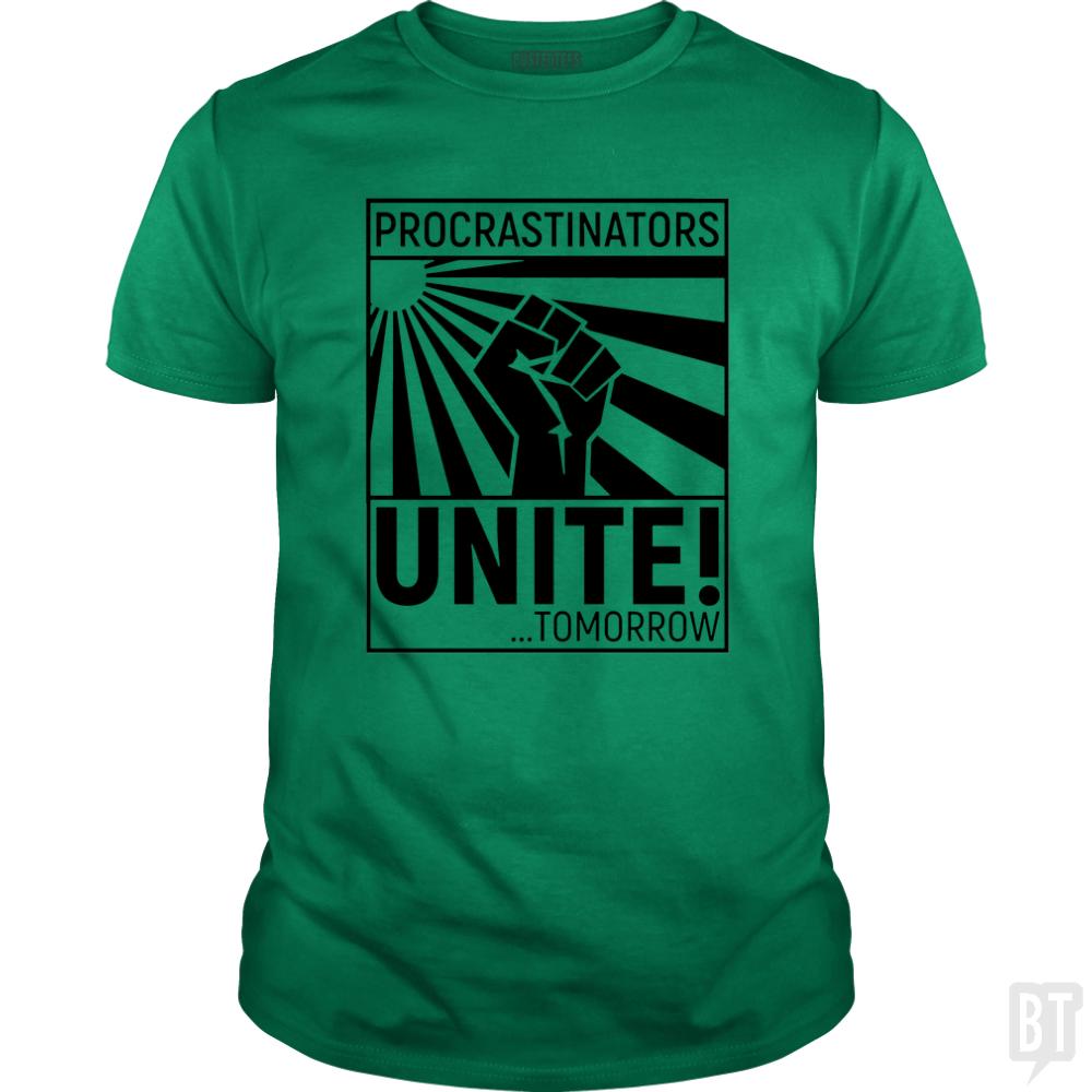 Procrastinators Unite! TOMORROW