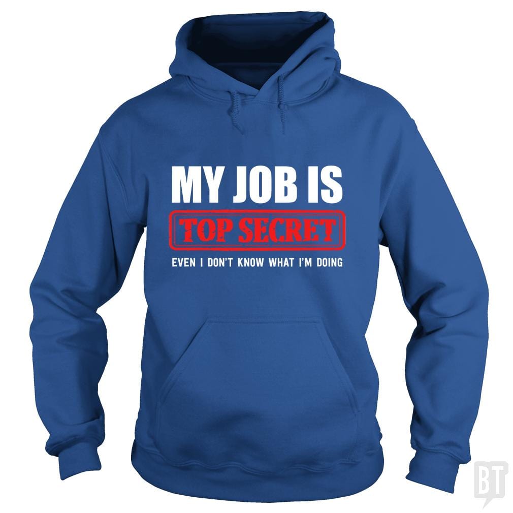Top Secret Job Hoodie
