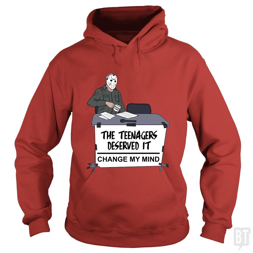 The Teenagers Deserved It Hoodie
