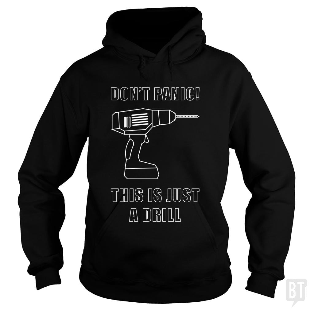 Don't Panic! This Is Just A Drill Hoodie