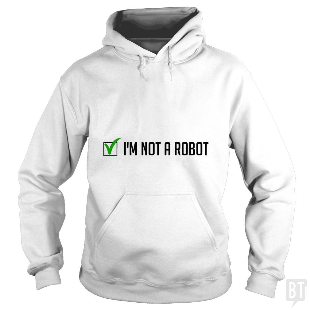 Not a Robot Hoodie