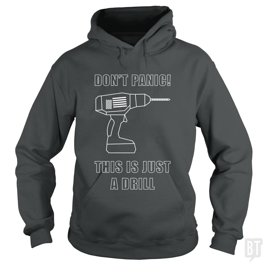 Don't Panic! This Is Just A Drill Hoodie