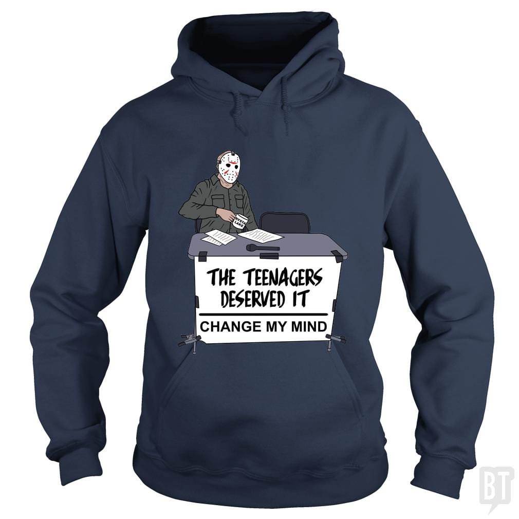 The Teenagers Deserved It Hoodie