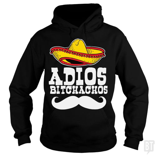 Adios Bitchachos Hoodie