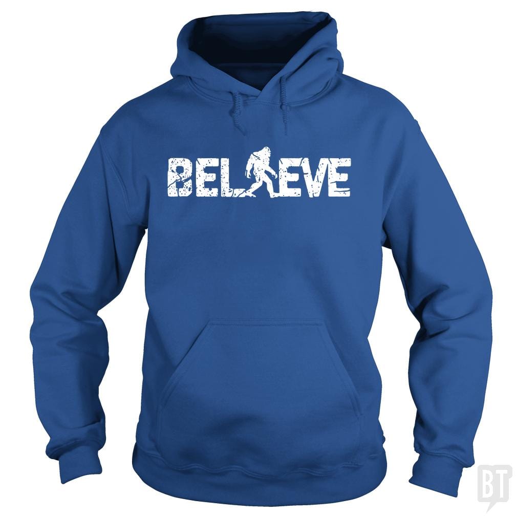 Believe Bigfoot Hoodie