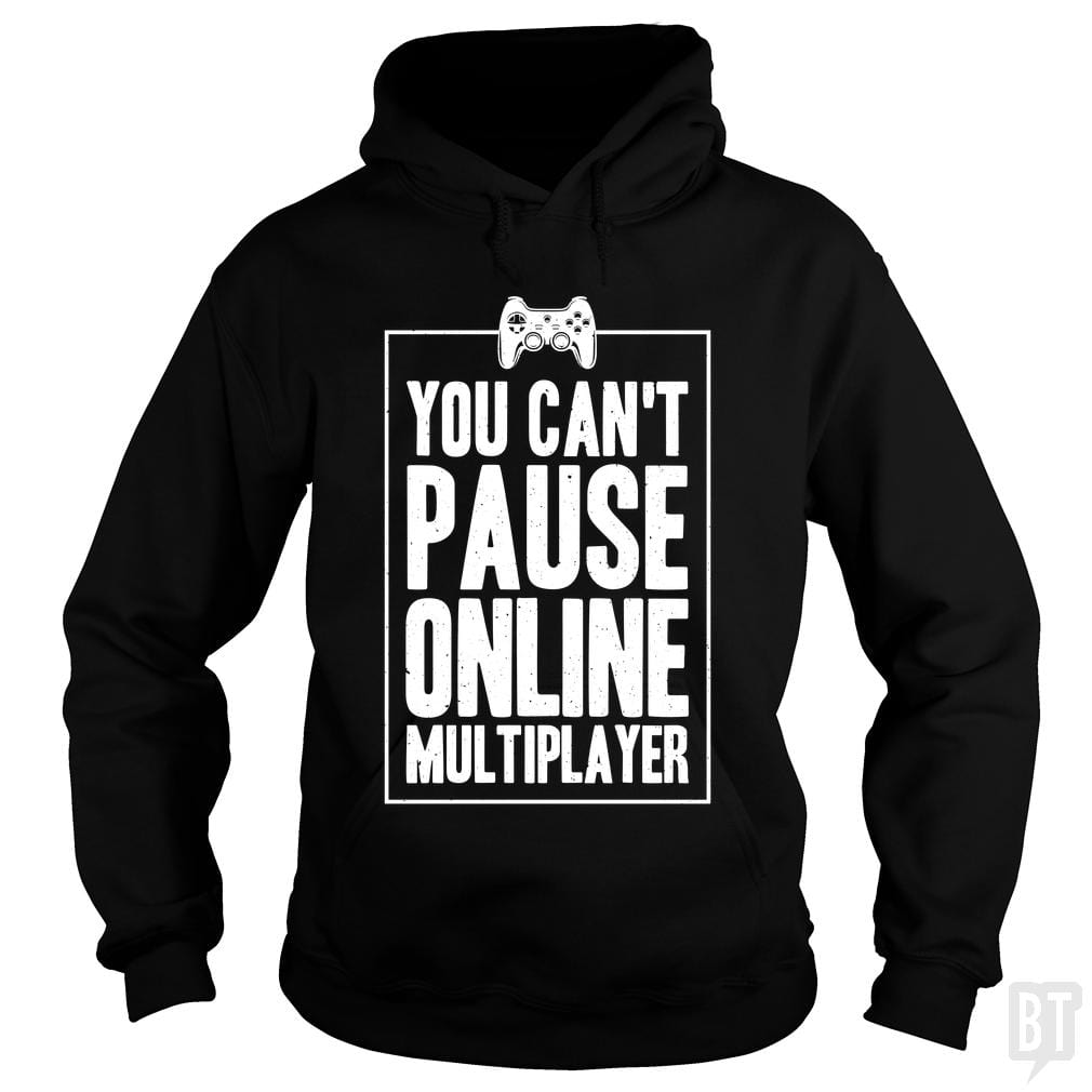 Can Not Pause Online Hoodie