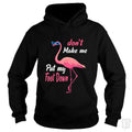Pink Flamingo Don't Make Me Put My Foot Down Hoodie